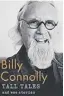  ??  ?? Tall Tales and Wee Stories
By Billy Connolly Two Roads, 325pp, £20