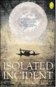  ??  ?? “An Isolated Incident” is by Soniah Kamal