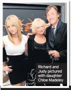  ??  ?? Richard and Judy pictured with daughter Chloe Madeley