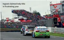  ??  ?? Ingram claimed Indy title in frustratin­g year