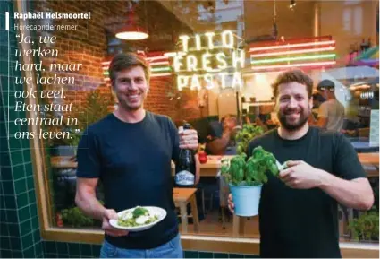  ?? FOTO PDR ?? Horecaonde­rnemer
Raphaël Helsmoorte­l en Serge Frank voor hun nieuwe pastazaak Tito.