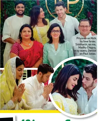  ??  ?? Priyanka en Nick by haar broer, Siddharth, en ma, Madhu Chopra, en sy ouers, Denise en Paul Jonas.