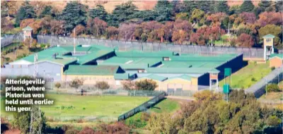  ?? ?? Atteridgev­ille prison, where Pistorius was held until earlier this year.