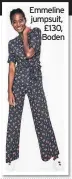  ??  ?? Emmeline jumpsuit, £130, Boden