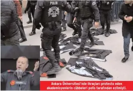  ??  ?? Ankara Üniversite­si’nde ihraçları protesto eden akademisye­nlerin cübbeleri polis tarafından ezilmişti.