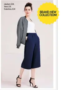  ??  ?? BRAND-NEW COLLECTION! Jacket, £24; Vest, £4; Culottes, £14