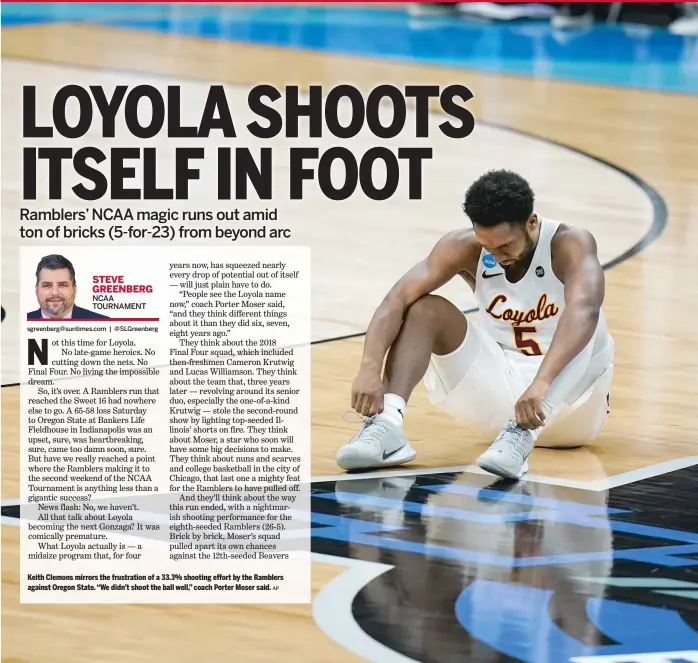  ?? AP ?? Keith Clemons mirrors the frustratio­n of a 33.3% shooting effort by the Ramblers against Oregon State. “We didn’t shoot the ball well,” coach Porter Moser said.