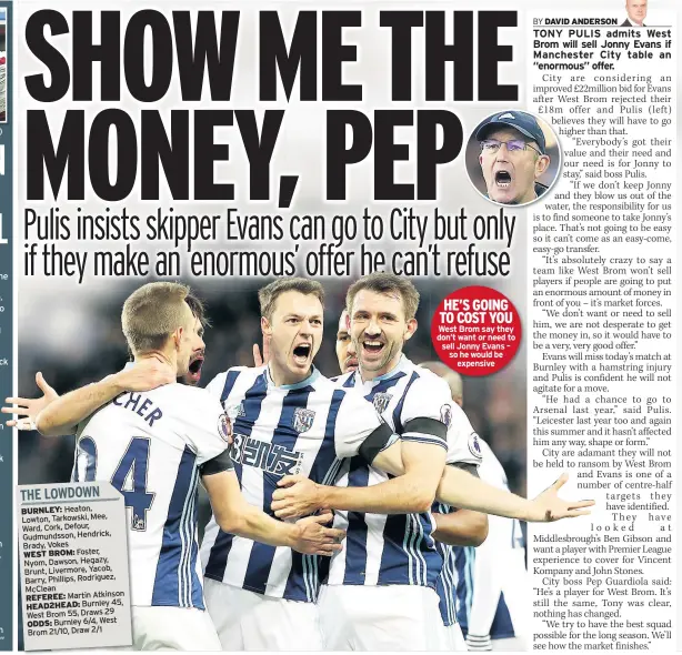  ??  ?? HE’S GOING TO COST YOU West Brom say they don’t want or need to sell Jonny Evans – so he would be expensive
