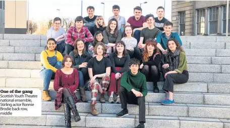  ??  ?? One of the gang Scottish Youth Theatre national ensemble, Stirling actor Ronnie Brodie back row, middle