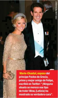  ??  ?? Marie-chantal, esposa del príncipe Pavlos de Grecia, primo y mejor amigo de Felipe, escribió en Twitter: “¡Ninguna abuela se merece ese tipo de trato! Wow, (Letizia) ha mostrado su verdadera cara”.