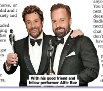  ?? ?? With his good friend and fellow performer Alfie Boe