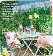 ??  ?? Parasol, £12.99; cushion, £12.99; faux rose, £2.99; blue vase, £9.99; table and chairs, £79.99, all Homesense