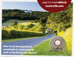  ??  ?? How much developmen­t is acceptable in national parks such as the North York Moors?