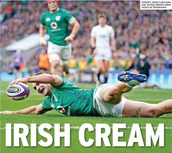  ?? ?? Ireland’s James Lowe goes over during Ireland’s sweet victory at Twickenham