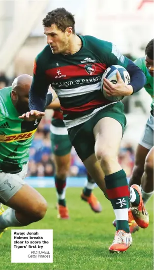  ?? PICTURES: Getty Images ?? Away: Jonah Holmes breaks clear to score the Tigers’ first try