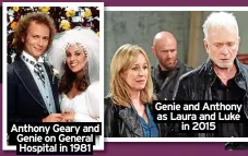  ?? ?? Anthony Geary and
Genie and Anthony as Laura and Luke in 2015
