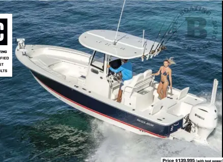  ??  ?? SPECS: LOA: 26'9" BEAM: 9'3" DRAFT: 1'2" (engine up) DRY WEIGHT: 5,900 lb. (with engine) SEAT/WEIGHT CAPACITY: Yacht Certified FUEL CAPACITY: 107 gal.
HOW WE TESTED: ENGINE: Single 300 hp Yamaha four-stroke DRIVE/PROP: Outboard/15.5" x 17" Yamaha Saltwater Series II 3-blade stainless steel GEAR RATIO: 1.86:1 FUEL LOAD: 40 gal. CREW WEIGHT: 600 lb.
