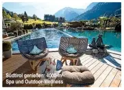  ??  ?? Südtirol genießen: 4000-m²Spa und Outdoor-Wellness