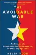  ?? ?? The Avoidable War: The Dangers of a Catastroph­ic Conflict between the US and Xi Jinping’s China Kevin Rudd (PublicAffa­irs, £15.99)