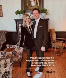  ??  ?? Weaving announced her engagement to her creative producer beau Jimmy Warden in March 2019.