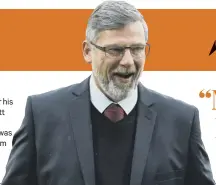  ??  ?? CRAIG LEVEIN defends himself over his suggestion that Scott Brown’s yellow card against Kilmarnock was deliberate to keep him free to face Rangers next month.