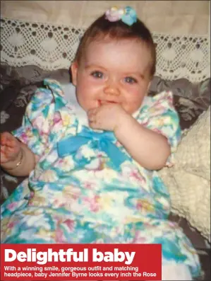  ??  ?? Delightful baby With a winning smile, gorgeous outfit and matching headpiece, baby Jennifer Byrne looks every inch the Rose