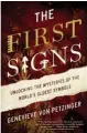  ??  ?? The first signs: unlocking the mysteries of the world’s oldest symbols. Genevieve von Petzinger