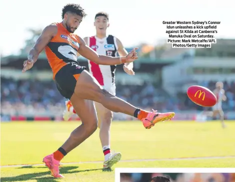  ?? ?? Greater Western Sydney’s Connor Idun unleashes a kick upfield against St Kilda at Canberra’s Manuka Oval on Saturday. Picture: Mark Metcalfe/AFL Photos/Getty Images