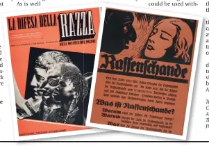  ??  ?? From left: An Italian journal showing a sword defending a white man from a Jew and an African; a poster advertisin­g Nazi magazine Der Stürmer combining the image of a Jew with a Black man