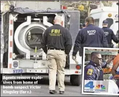  ??  ?? Agents remove explosives from home of bomb suspect Victor Kingsley (far r.)