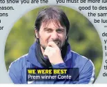  ?? WE WERE BEST Prem winner Conte ??