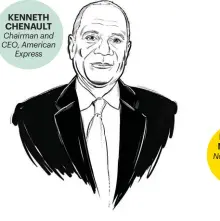  ??  ?? KENNETH CHENAULT Chairman and CEO, American Express