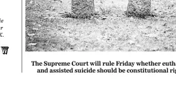  ?? Fotolia ?? The Supreme Court will rule Friday whether euthanasia
and assisted suicide should be constituti­onal rights.