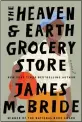  ?? COURTESY OF RIVERHEAD BOOKS ?? “The Heaven & Earth Grocery Store,” by James Mcbride, is the top-selling hardcover fiction release at Southern California’s independen­t bookstores.