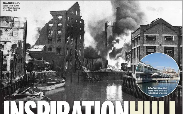  ?? ?? SMASHED Hull’s Eagle Mills burns after Nazi bombs hit in May 1941