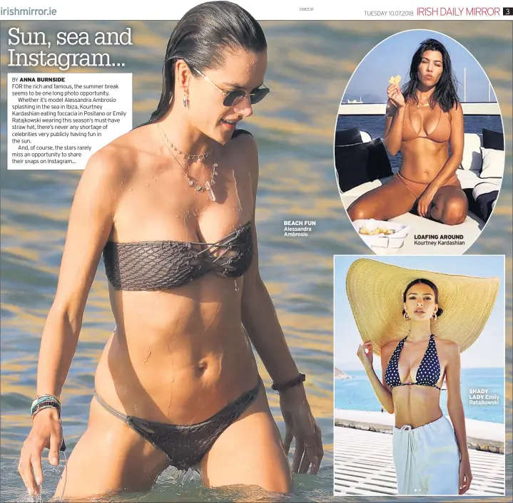  ??  ?? BEACH FUN Alessandra Ambrosio LOAFING AROUND Kourtney Kardashian SHADY LADY Emily Ratajkowsk­i