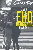  ??  ?? Vasa Pavković u novoj knjizi priča o poznatim i nepoznatim licima Beograda