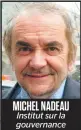  ??  ?? MICHEL NADEAU Institut sur la gouvernanc­e