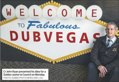  ?? PHOTO: DUBBO PHOTO NEWS/EMY LOU ?? Cr John Ryan presented his idea for a Dubbo casino to Council on Monday.