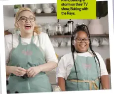  ?? ?? Holly and her sister, Mimi, bake up a storm on their TV show, Baking with the Reys.