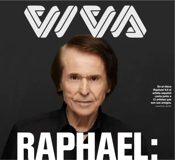  ?? UNIVERSAL MUSIC ?? En el disco Raphael 6.0 el artista español canta junto a 12 artistas que son sus amigos.