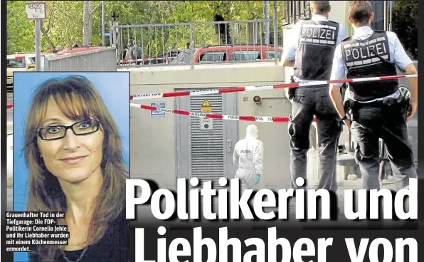  ??  ?? Grauenhaft­er Tod in der Tiefgarage: Die FDPPolitik­erin Cornelia Jehle und ihr Liebhaber wurden mit einem Küchenmess­er ermordet.