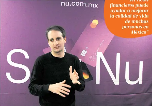  ?? /ERNESTO MUÑOZ ?? Emilio González, director general de Nubank en México