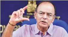  ?? PHOTO: PTI ?? Finance Minister Arun Jaitley at a press conference after the Cabinet meeting in New Delhi on Wednesday