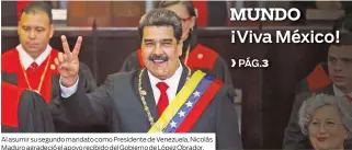  ??  ?? Al asumir su segundo mandato como Presidente de Venezuela, Nicolás Maduro agradeció el apoyo recibido del Gobierno de López Obrador.