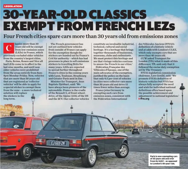  ?? ?? Paris is now exempting cars of 30 years old and over from its ULEZ – as opposed to London’s 40-year rule.
