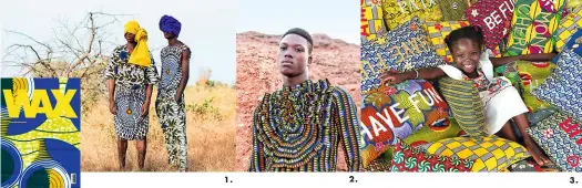  ??  ?? 1. Karim et Asmir, créations De La Sébure, Paris. L’audace de l’allure entre tradition africaine et modernisme européen.
2. Levis, création De La Sébure, Paris.
3. Nancy au milieu des créations en wax de la CSAO, Ondine Saglio, 2016.
4. « Amour » :...