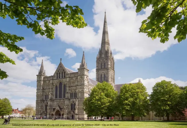  ??  ?? Salisbury Cathedral is at the centre of a city-wide programme of events for Salisbury 2020 – City on the Move