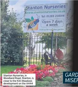  ??  ?? Stanton Nurseries, in Woodland Road, Stanton, is close to the Kiln Meadows developmen­t on the A444