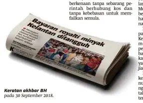  ??  ?? Keratan akhbar BH pada 30 September 2018.